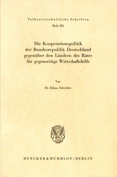 Produktbild: Die Kooperationspolitik der Bundesrepublik Deutschland gegen&uuml;ber den L&auml;ndern des Rates f&uuml;r gegenseitige Wirtschaftshilfe.