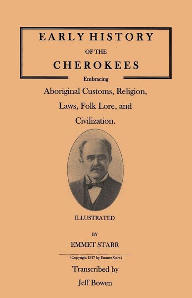 Produktbild: Early History of the Cherokees, Embracing Aboriginal Customs, Religion, Laws, Folk Lore, and Civilization. Illustrated