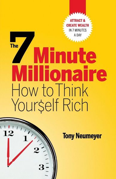 Produktbild: The 7 Minute Millionaire - How To Think Yourself Rich