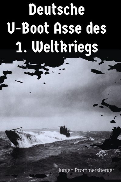Produktbild: Deutsche U-Boot Asse des 1. Weltkriegs