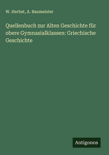 Produktbild: Quellenbuch zur Alten Geschichte f&uuml;r obere Gymnasialklassen: Griechische Geschichte