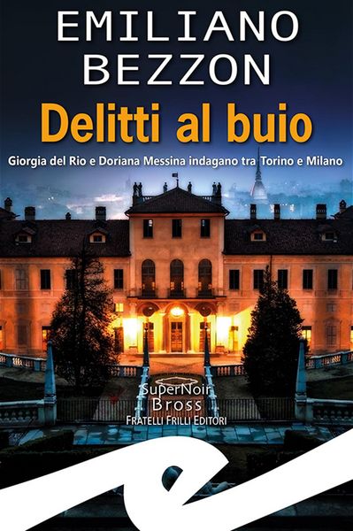 Produktbild: Delitti al buio. Giorgia del Rio e Doriana Messina indagano tra Torino e Milano