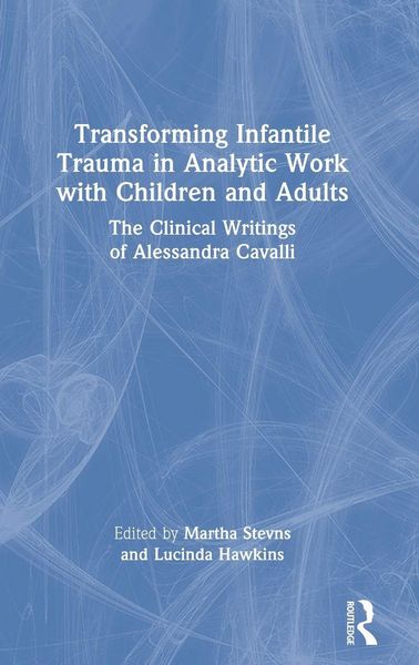 Produktbild: Transforming Infantile Trauma in Analytic Work with Children and Adults