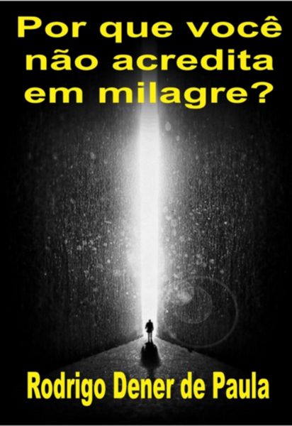 Produktbild: Por Que Voc&ecirc; N&atilde;o Acredita Em Milagre?