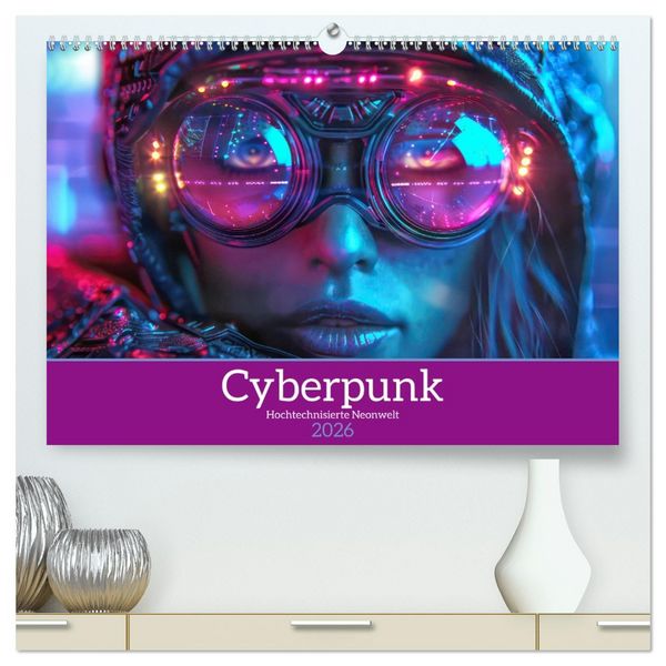 Produktbild: Cyberpunk - Hochtechnisierte Neonwelt (hochwertiger Premium Wandkalender 2026 DIN A2 quer), Kunstdruck in Hochglanz