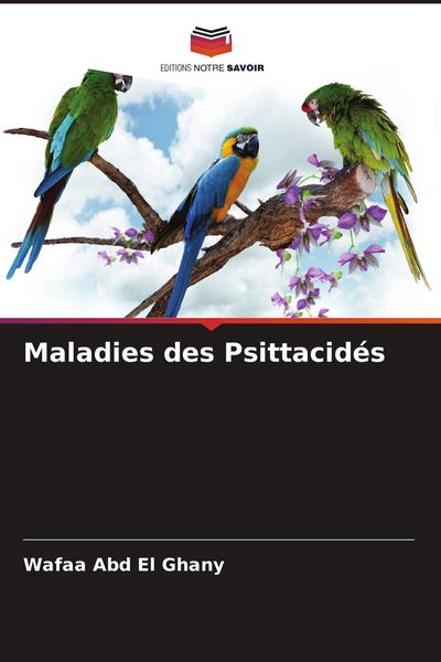 Produktbild: Maladies des Psittacid&eacute;s