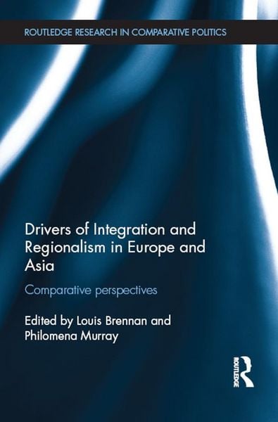 Produktbild: Drivers of Integration and Regionalism in Europe and Asia