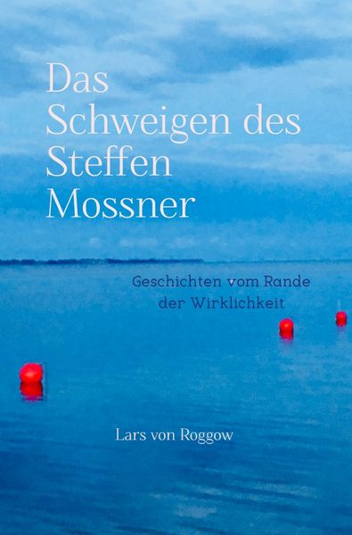 Produktbild: Das Schweigen des Steffen Mossner