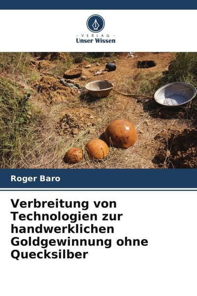 Produktbild: Verbreitung von Technologien zur handwerklichen Goldgewinnung ohne Quecksilber