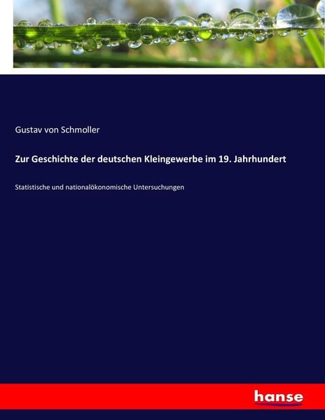 Zur Geschichte der deutschen Kleingewerbe im 19. Jahrhundert, Taschenbuch von Gustav Schmoller, Hansebooks, 9783743610880