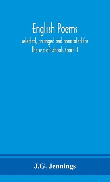 Produktbild: English Poems; Selected, Arranged And Annotated For The Use Of Schools (Part I)