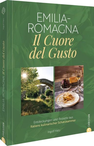 Emilia-Romagna. Il Cuore del Gusto, Gebundene Ausgabe von Ingolf Hatz, Christian, 978-3-9895106-0-9
