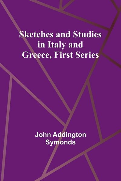 Produktbild: Sketches and Studies in Italy and Greece, First Series