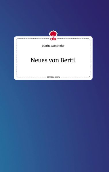 Produktbild: Neues von Bertil. Life is a Story - story.one