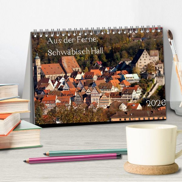 Produktbild: Aus der Ferne: Schw&auml;bisch Hall 2026 (Tischkalender 2026 DIN A5 quer), CALVENDO Monatskalender