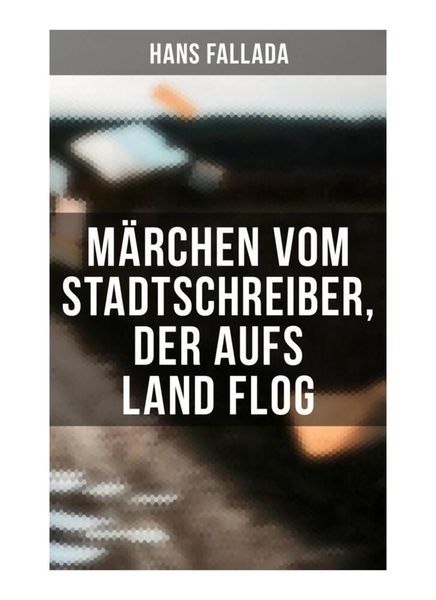 Produktbild: M&auml;rchen vom Stadtschreiber, der aufs Land flog