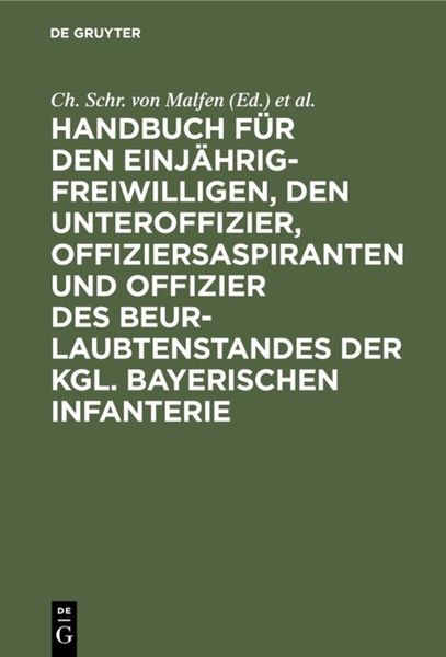 Produktbild: Handbuch f&uuml;r den Einj&auml;hrig-Freiwilligen, den Unteroffizier, Offiziersaspiranten und Offizier des Beurlaubtenstandes der kgl. bayerischen Infanterie