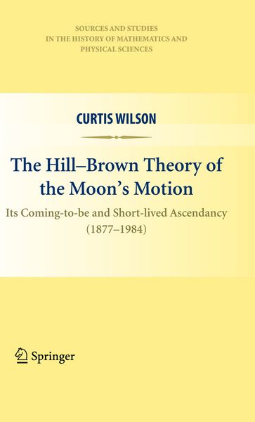 Produktbild: The Hill-Brown Theory of the Moon&rsquo;s Motion