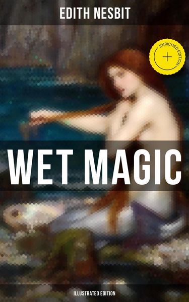 Produktbild: WET MAGIC (Illustrated Edition)