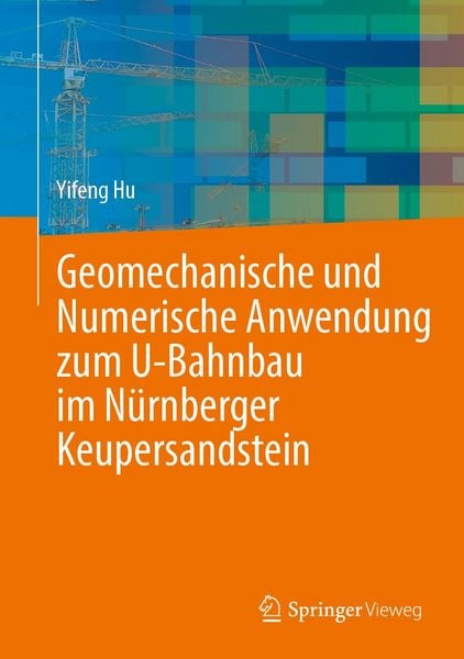 Produktbild: Geomechanische und Numerische Anwendung zum U-Bahnbau im N&uuml;rnberger Keupersandstein