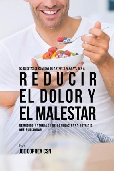 Produktbild: 55 Recetas de Comidas de Artritis Para Ayudar a Reducir el Dolor y el Malestar