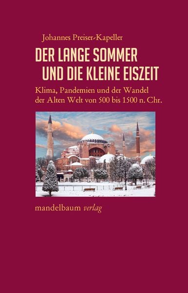 Der Lange Sommer und die Kleine Eiszeit, Paperback von Johannes Preiser-Kapeller, Mandelbaum verlag eG, 978-3-85476-889-0