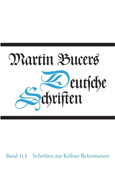 Produktbild: Deutsche Schriften / Schriften zur K&ouml;lner Reformation (1545)