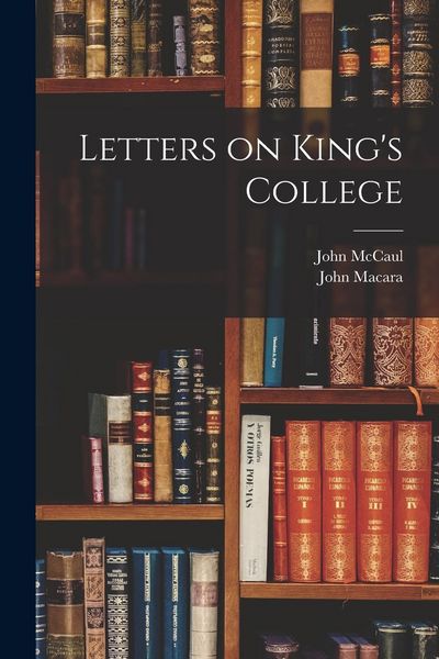 Produktbild: Letters on King's College [microform]