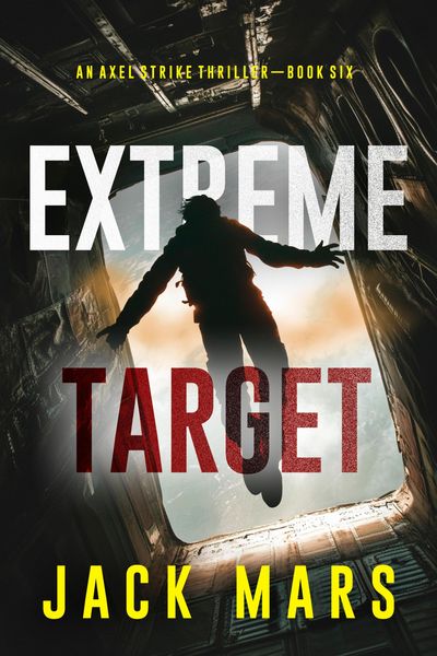 Produktbild: Extreme Target (An Axel Strike Action Thriller-Book 6)