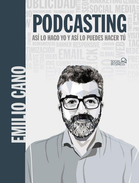 Produktbild: Podcasting. As&iacute; lo hago yo y as&iacute; lo puedes hacer t&uacute;