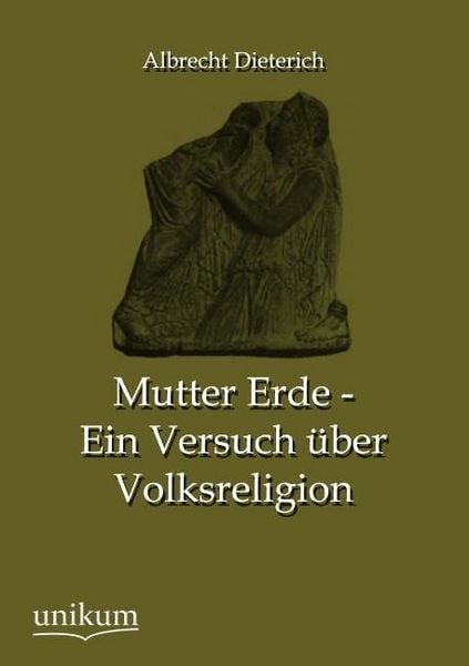 Produktbild: Dieterich, A: Mutter Erde - Ein Versuch &uuml;ber Volksreligion