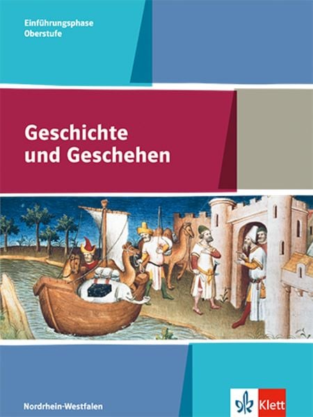 Geschichte und Geschehen Oberstufe. Schülerband Einführungsphase 10. Klasse. Ausgabe für Nordrhein-Westfalen