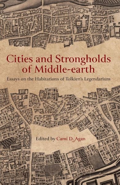 Produktbild: Cities and Strongholds of Middle-earth: Essays on the Habitations of Tolkien's Legendarium