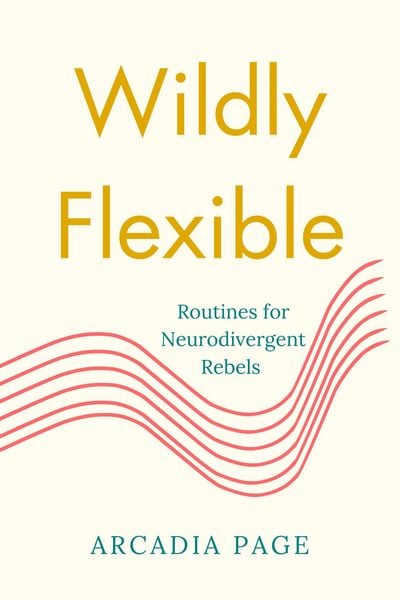 Produktbild: Wildly Flexible: Routines for Neurodivergent Rebels