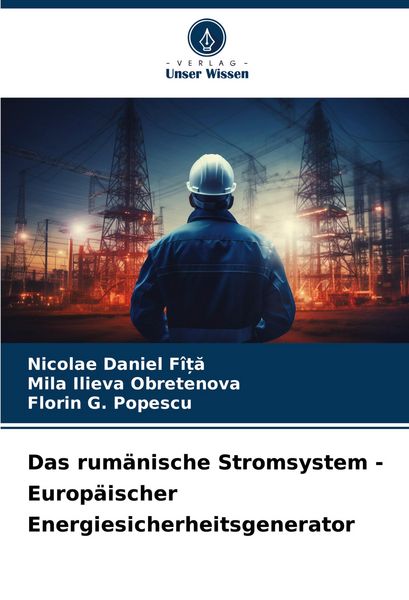 Produktbild: Das rum&auml;nische Stromsystem - Europ&auml;ischer Energiesicherheitsgenerator