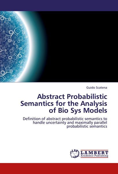 Produktbild: Abstract Probabilistic Semantics for the Analysis of Bio Sys Models