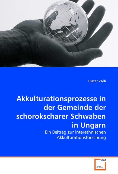 Produktbild: Akkulturationsprozesse in der Gemeinde der schorokscharer Schwaben in Ungarn