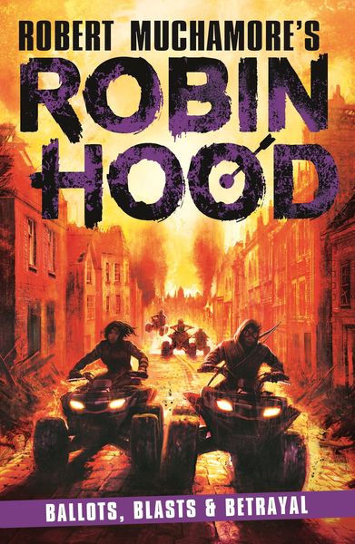 Produktbild: Robin Hood 8: Ballots, Blasts & Betrayal (Robert Muchamore's Robin Hood)