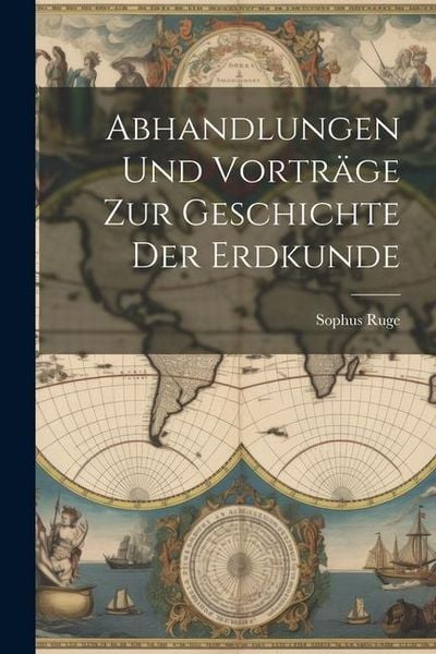 Produktbild: Abhandlungen und Vortr&auml;ge zur Geschichte der Erdkunde