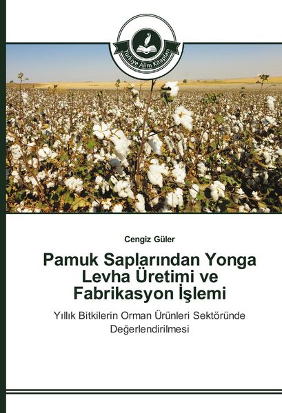 Produktbild: Pamuk Saplar&iquest;ndan Yonga Levha &Uuml;retimi ve Fabrikasyon &iquest;&iquest;lemi