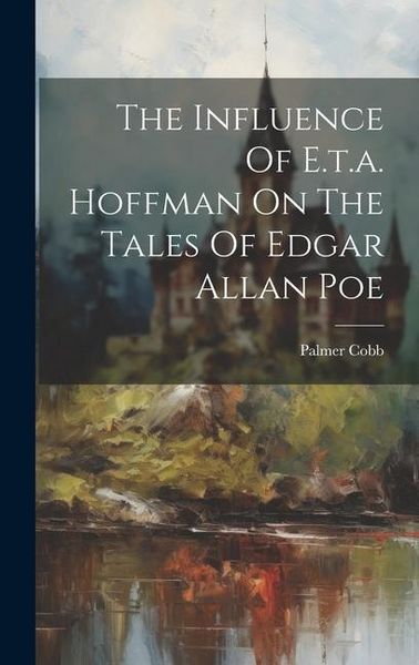 Produktbild: The Influence Of E.t.a. Hoffman On The Tales Of Edgar Allan Poe