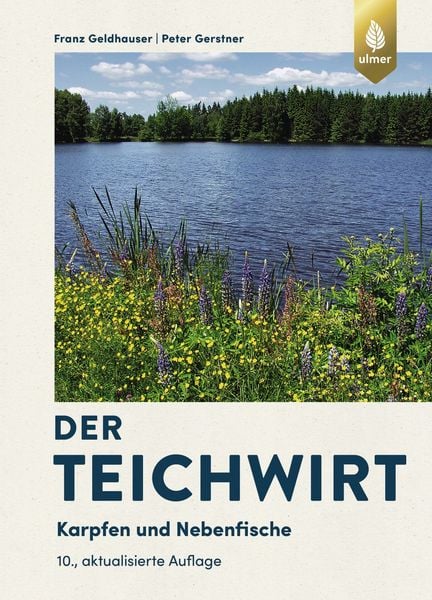 Der Teichwirt, Gebundene Ausgabe von Franz Geldhauser , Peter Gerstner, Verlag Eugen Ulmer, 9783818605650