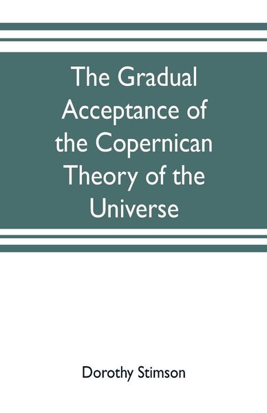 Produktbild: The gradual acceptance of the Copernican theory of the universe