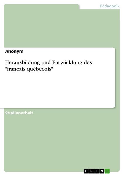 Produktbild: Herausbildung und Entwicklung des 'francais qu&eacute;b&eacute;cois'
