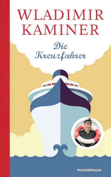 Die Kreuzfahrer, Gebundene Ausgabe von Wladimir Kaminer, Wunderraum