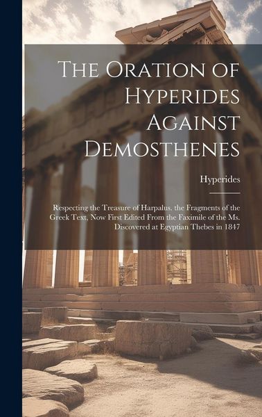 Produktbild: The Oration of Hyperides Against Demosthenes