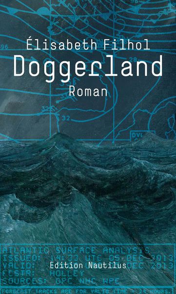 Doggerland, Gebundene Ausgabe von Élisabeth Filhol, Edition Nautilus GmbH, 978-3-96054-232-2