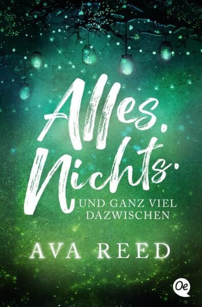 Alles. Nichts. Und ganz viel dazwischen, Taschenbuch von Ava Reed, Oetinger