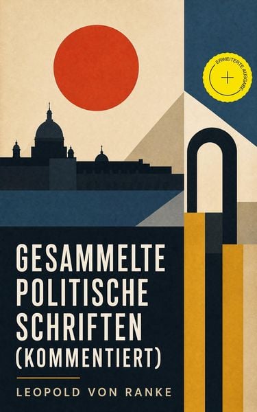 Produktbild: Gesammelte politische Schriften (Kommentiert)