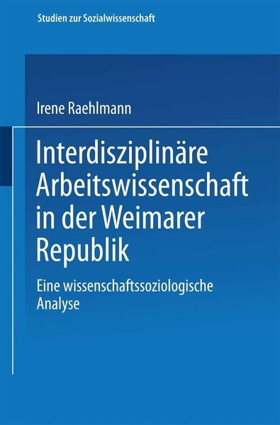 Produktbild: Interdisziplin&auml;re Arbeitswissenschaft in der Weimarer Republik